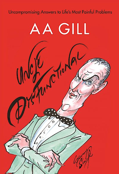 Uncle Dysfunctional by AA Gill, Alex  Bilmes cover