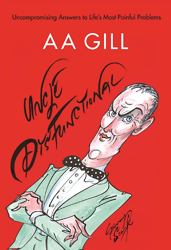 Uncle Dysfunctional by AA Gill, Alex  Bilmes (Paperback ISBN 9781786891839) book cover