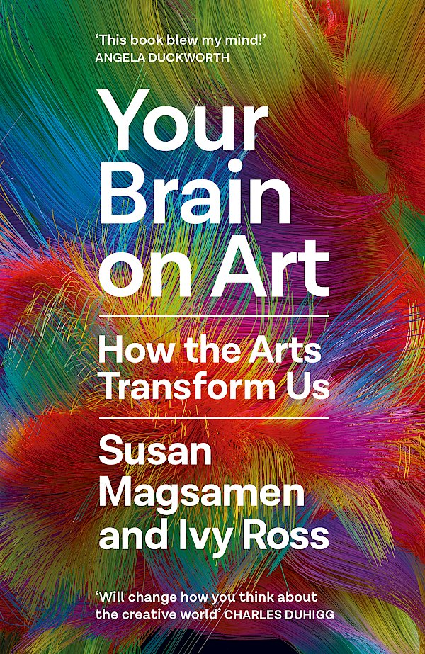 Your Brain on Art by Susan Magsamen, Ivy Ross (Hardback ISBN 9781805301202) book cover