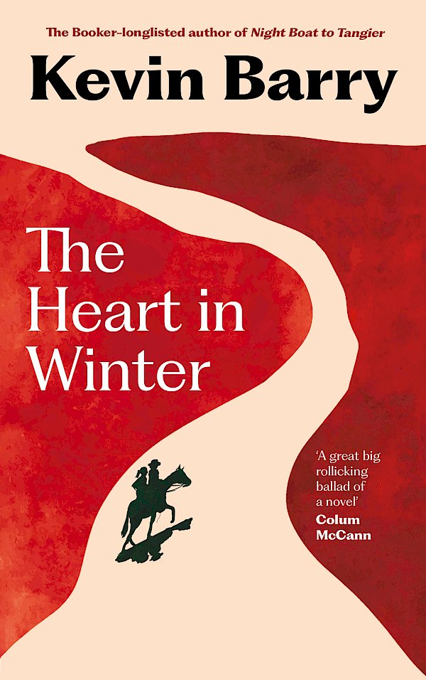 The Heart in Winter by Kevin Barry (Hardback ISBN 9781805302117) book cover