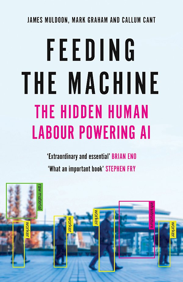 Feeding the Machine by James Muldoon, Mark Graham, Callum Cant (Hardback ISBN 9781837261819) book cover