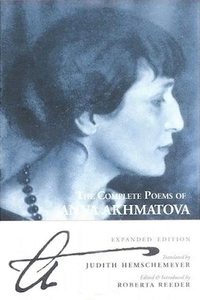 The Complete Poems Of Anna Akhmatova by Anna Akhmatova, Roberta Reeder cover