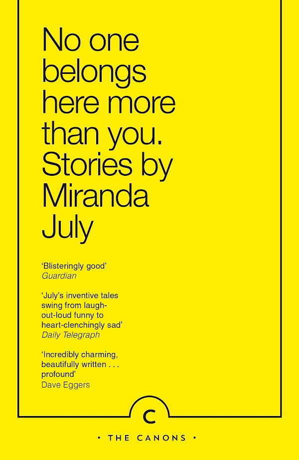 No One Belongs Here More Than You by Miranda July (Paperback ISBN 9781782116295) book cover