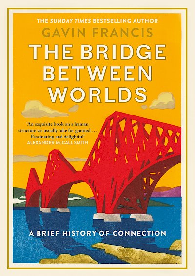 The Bridge Between Worlds by Gavin Francis cover