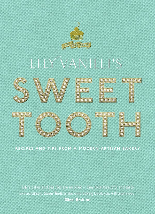 Lily Vanilli's Sweet Tooth by Lily Jones (Hardback ISBN 9780857864413) book cover