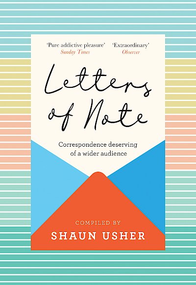 Letters of Note by Shaun Usher, Shaun Usher cover