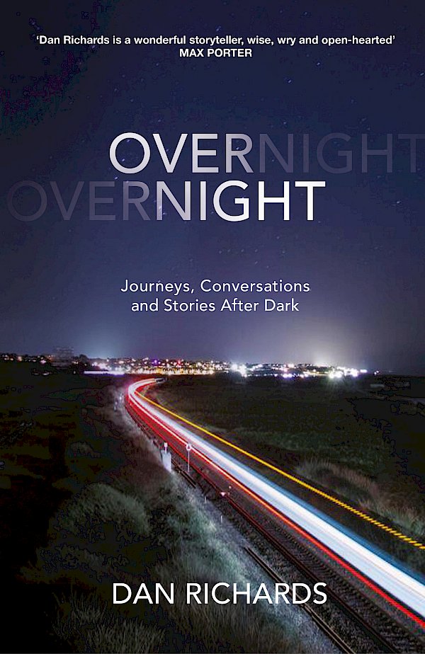 Overnight by Dan Richards (Hardback ISBN 9781838857509) book cover