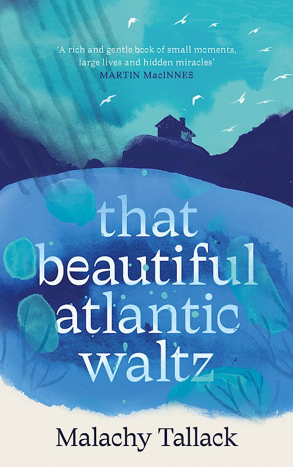 That Beautiful Atlantic Waltz by Malachy Tallack (Hardback ISBN 9781838854980) book cover