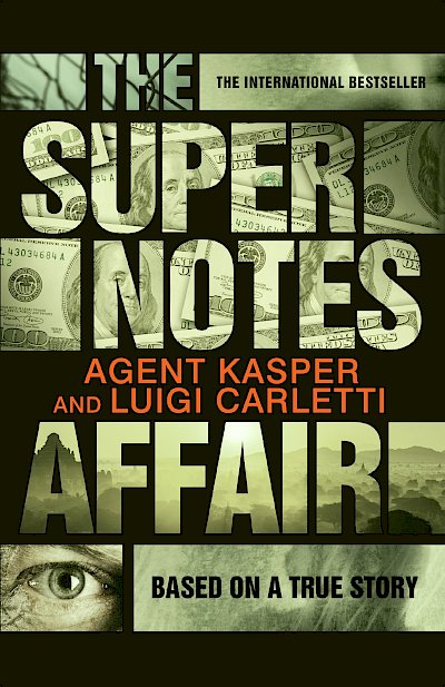 The Supernotes Affair by Agent Kasper, Luigi Carletti cover